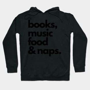 books, music, food and naps Hoodie